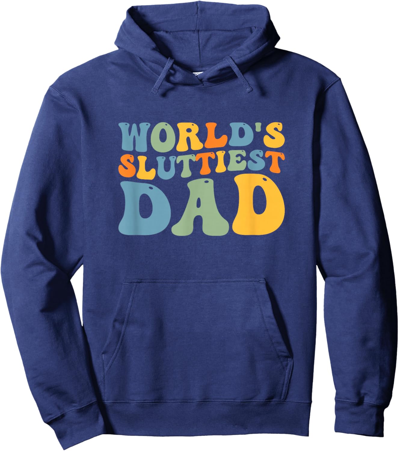 Groovy World's Sluttiest Dad Funny Joke For Dad Father's Day Hoodie - Hoodie | Navy