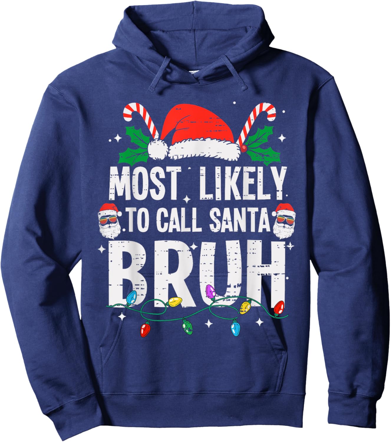 Most Likely To Call Santa Bruh Christmas Funny Bro Meme Teen Hoodie - Hoodie | Navy