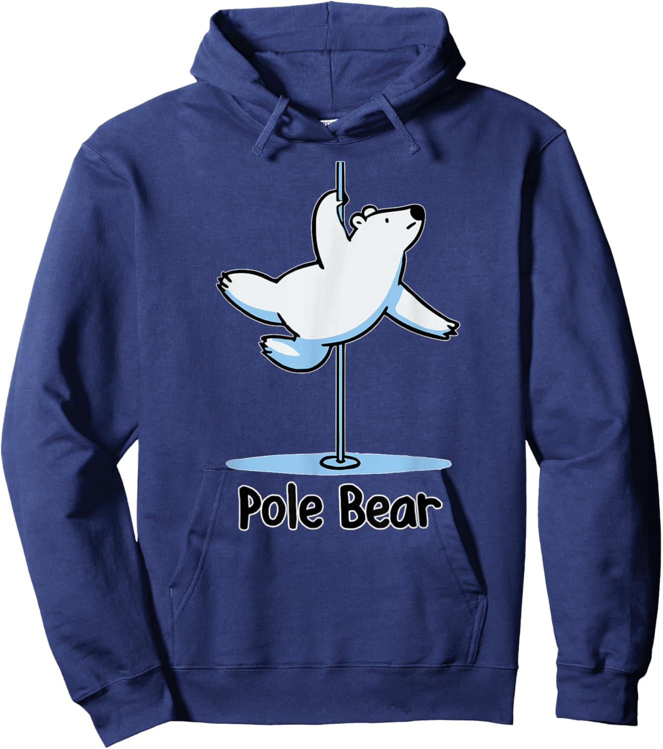 Funny Polar Bear Pole Dancing Animal Cute Cool Wordplay Pun Hoodie - Hoodie | Navy