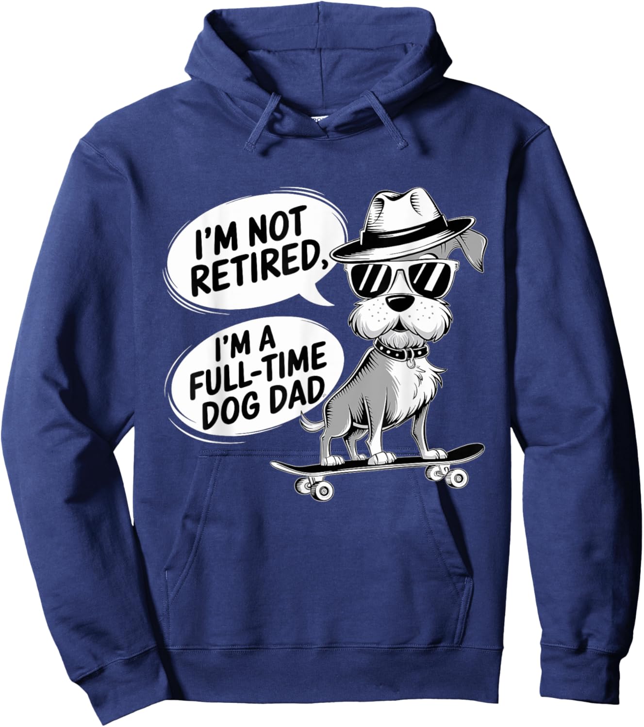 I'm Not Retired I'm a Full Time Dog Dad Men Women Hoodie - Hoodie | Navy