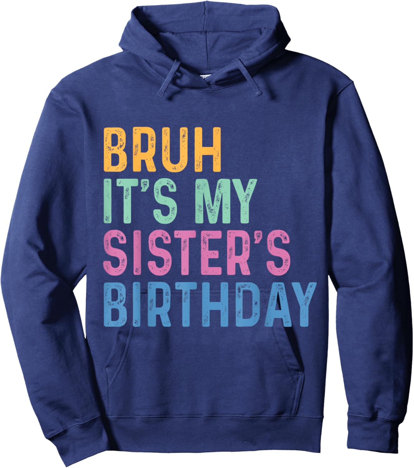 Bruh It's My Sister's Birthday Funny Sister Hoodie - Hoodie | Navy