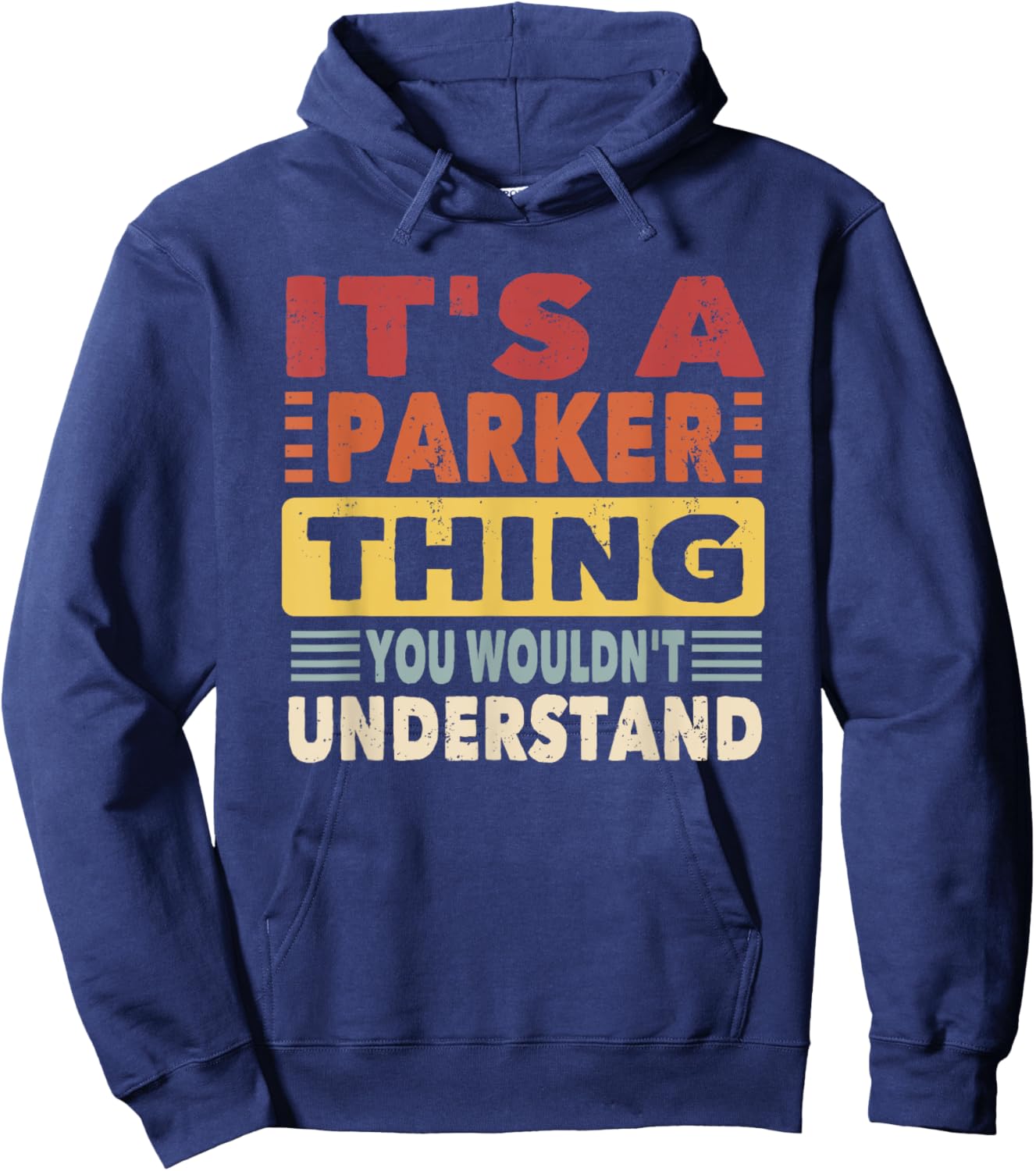 It's a Parker Thing You Wouldn't Understand - Parker Hoodie - Hoodie | Navy