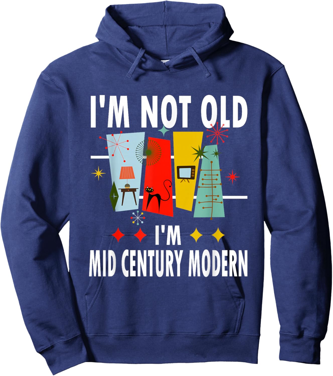 Retro I'm Not Old I'm Mid-Century Modern Hoodie - Hoodie | Navy