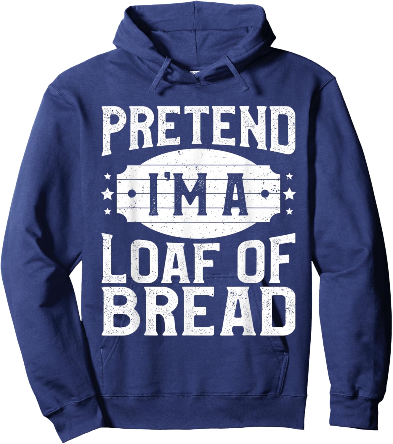 Pretend I'm A Loaf of Bread Matching Costume Halloween Party Hoodie - Hoodie | Navy