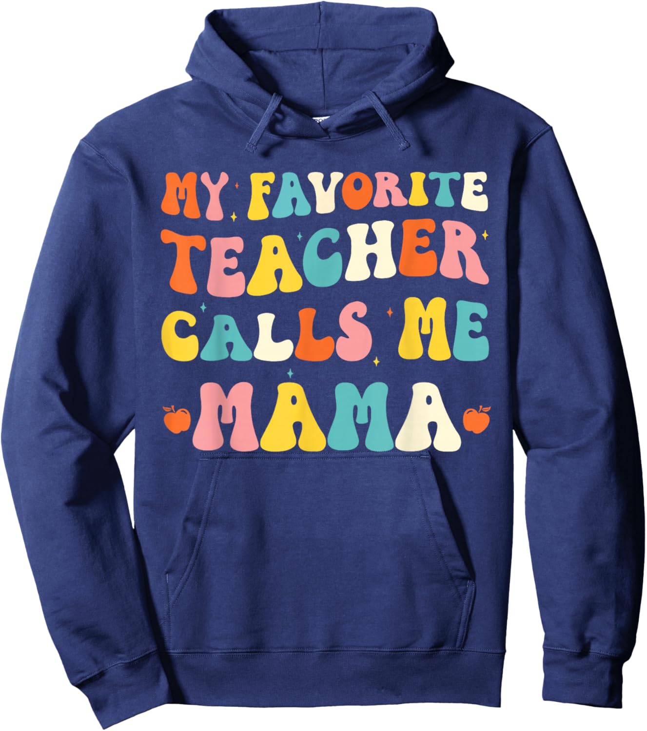 My Favorite Teacher Calls Me mama funny groovy teacher Hoodie - Hoodie | Navy
