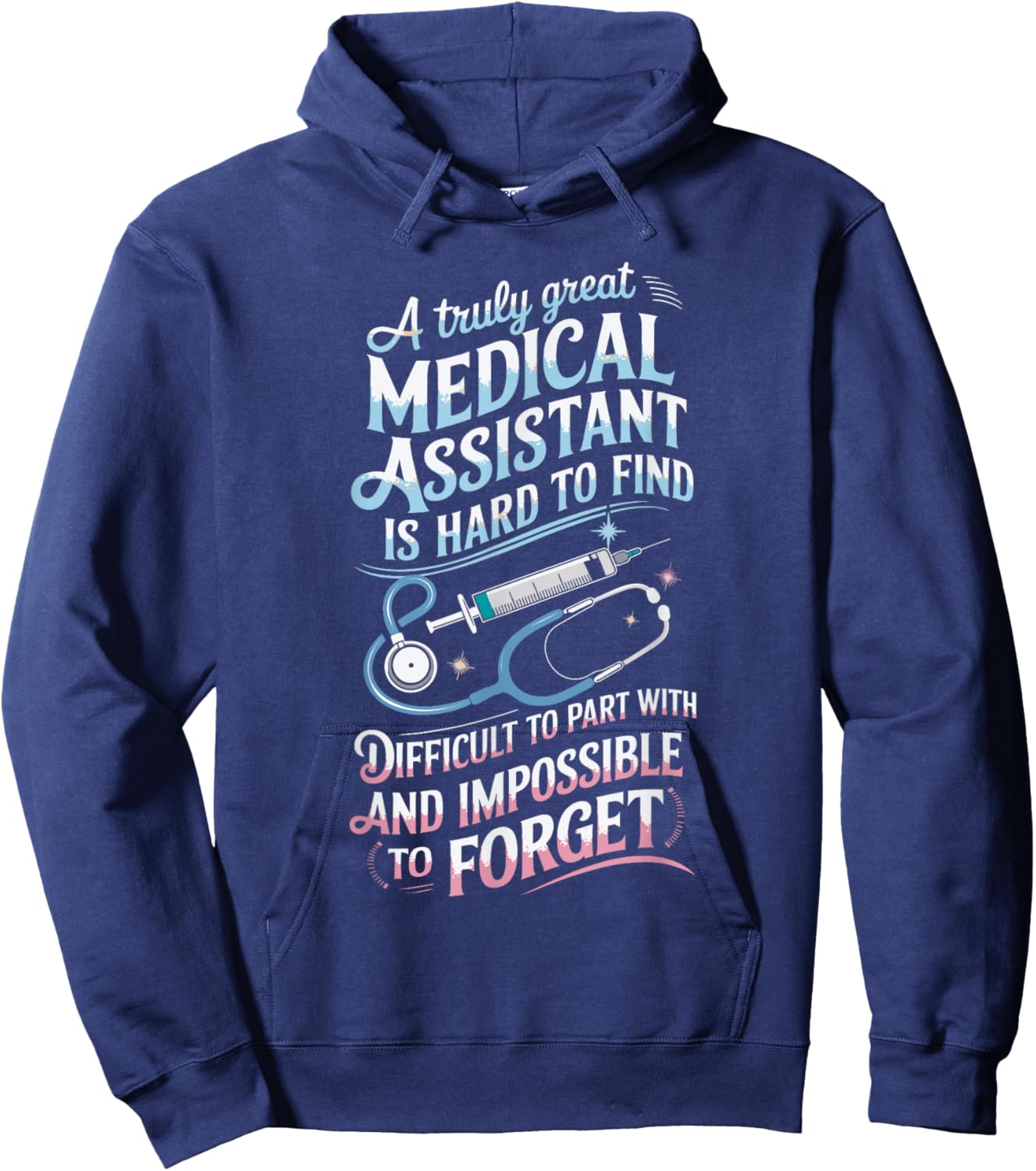 CMA Doctor Nursing Truly Great Medical Assistant Hoodie - Hoodie | Navy