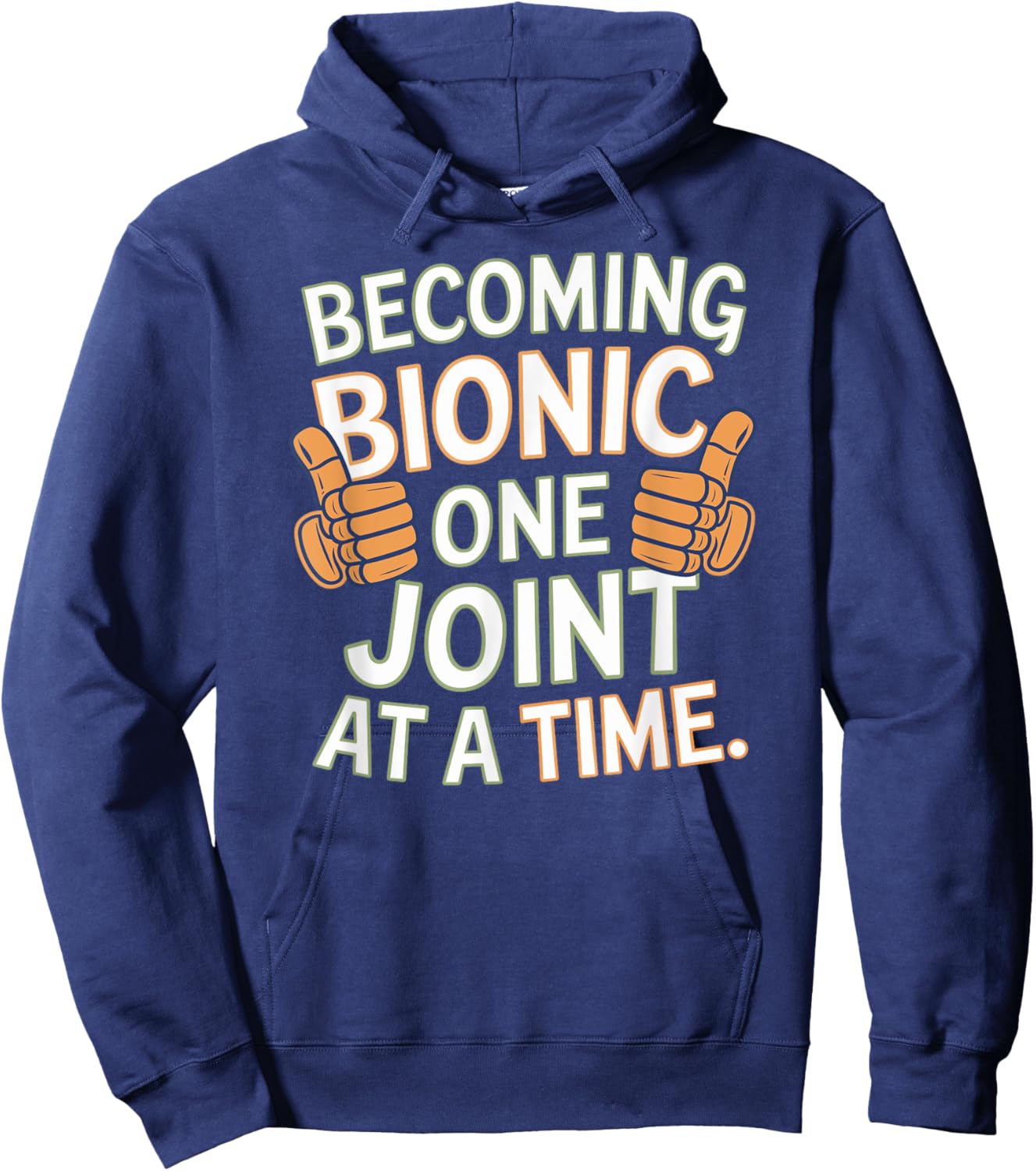 Funny Becoming Bionic One Joint at a Time, Knee and Hip Fun Hoodie - Hoodie | Navy