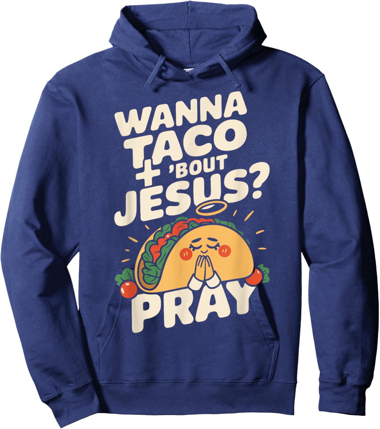 Wanna Taco Bout Jesus Funny Christian Humor Saying Hoodie - Hoodie | Navy
