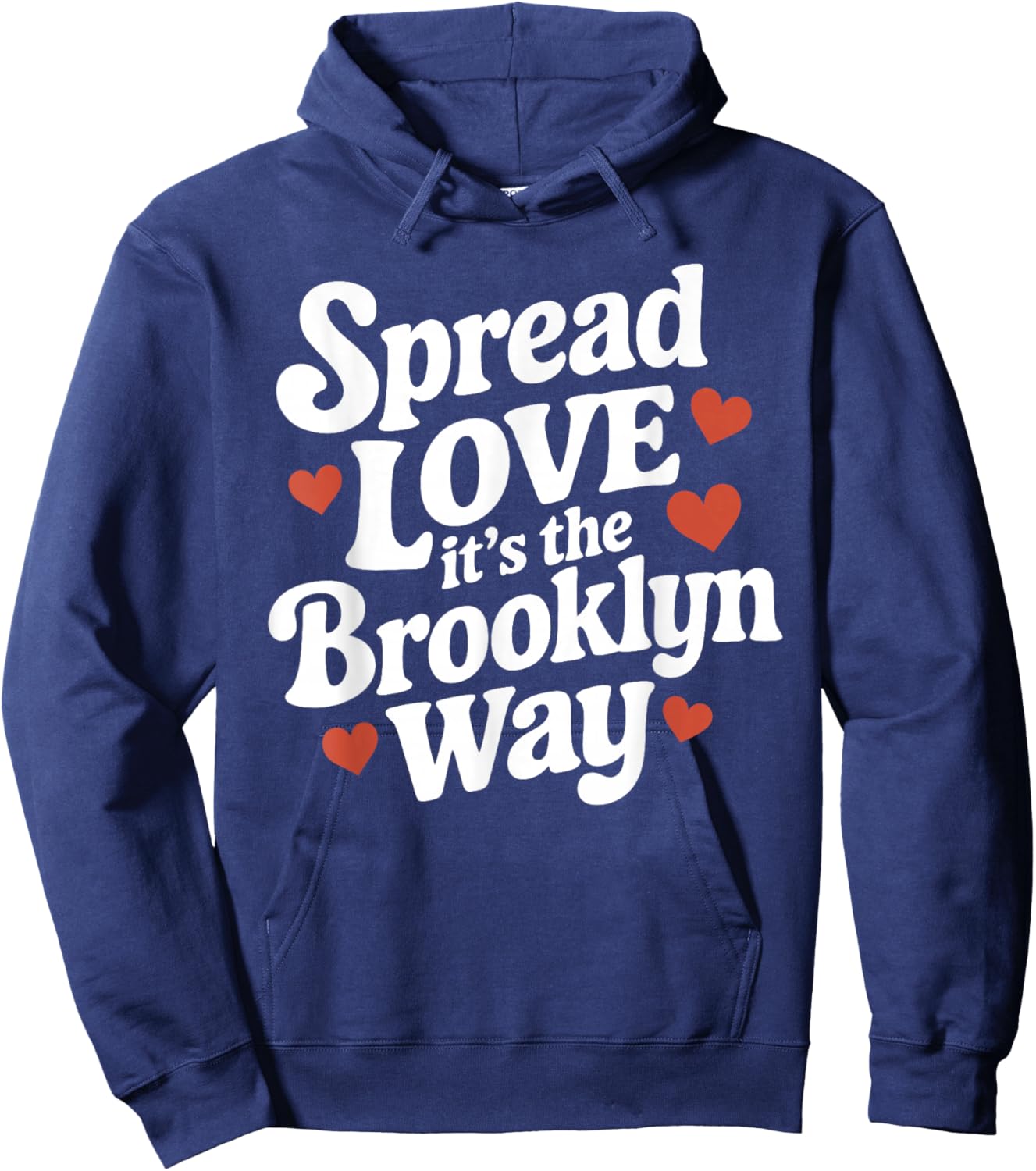 Spread Love It's The Brooklyn Way Gift White Letters Hoodie - Hoodie | Navy