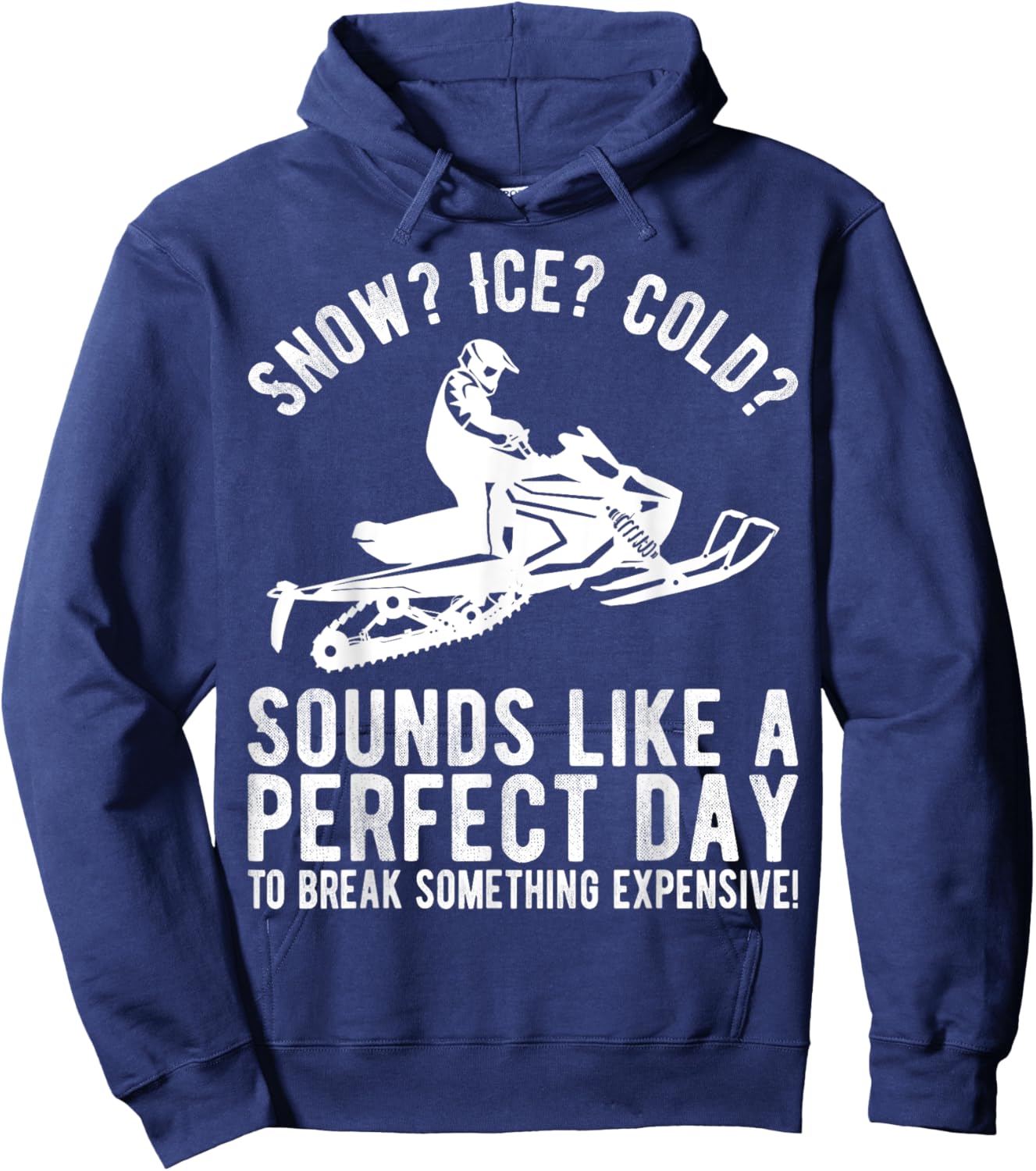 Perfect Day Break Something Expensive Funny Snowmobile Hoodie - Hoodie | Navy