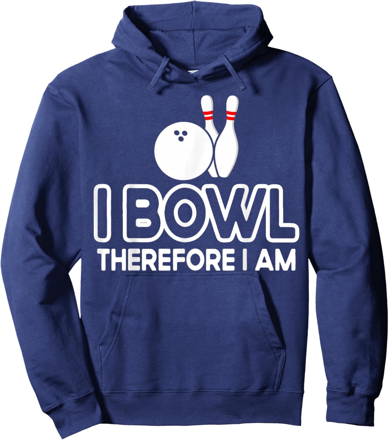 I Bowl Therefore I Am - Bowler Bowling Ball Funny Bowling Hoodie - Hoodie | Navy