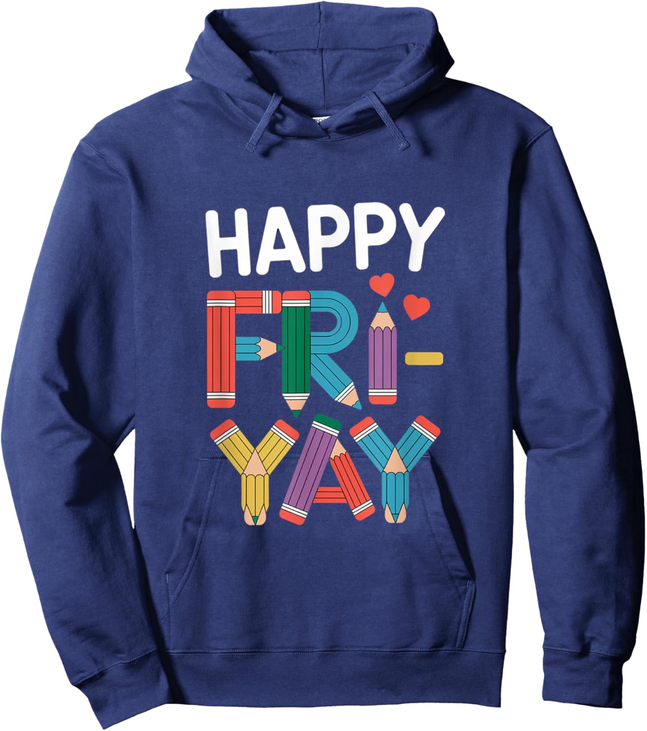 Happy Fri-Yay Friday Lovers Fun Teacher Life FriYay Weekend Hoodie - Hoodie | Navy