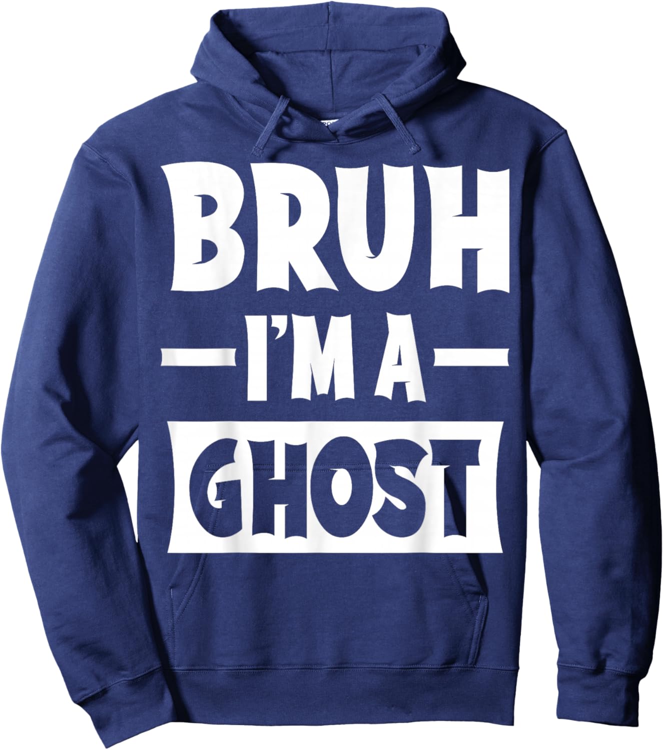 Bruh I'm A Ghost Funny Lazy Halloween Costume Party Hoodie - Hoodie | Navy