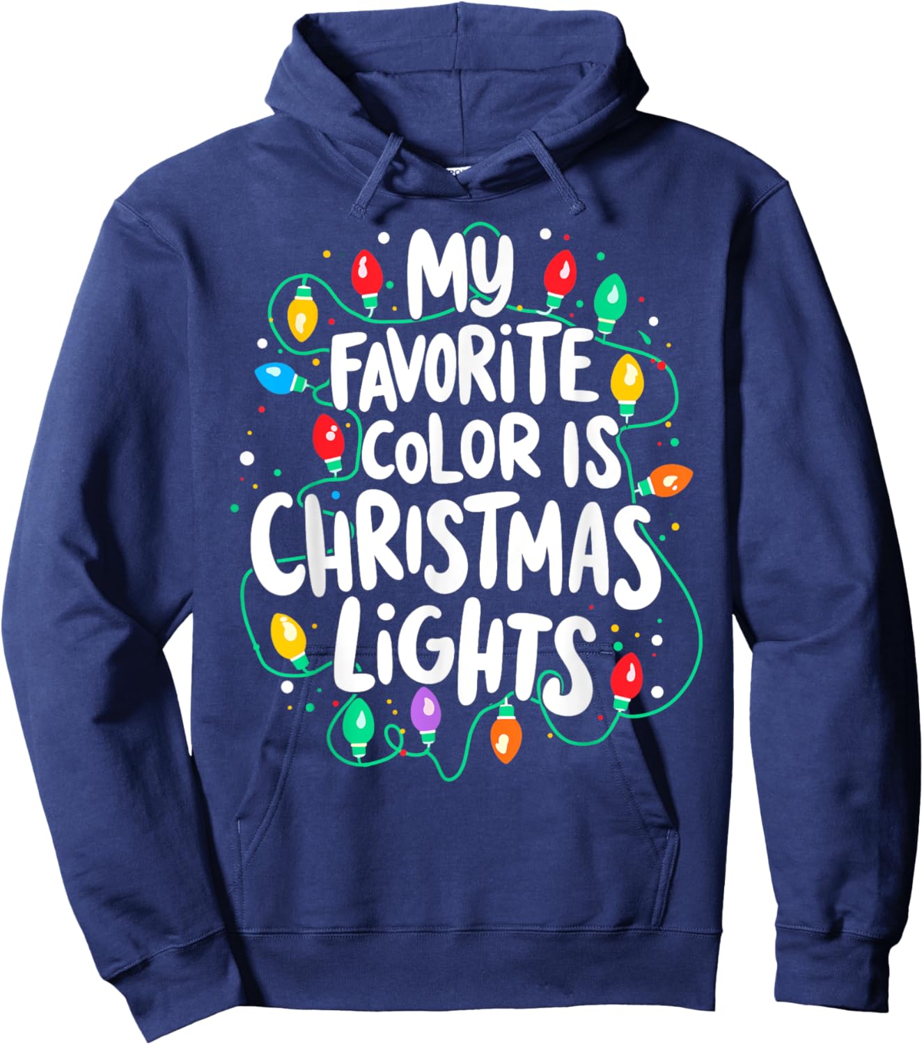 My Favorite Colors is Christmas Lights Xmas Party Hoodie - Hoodie | Navy