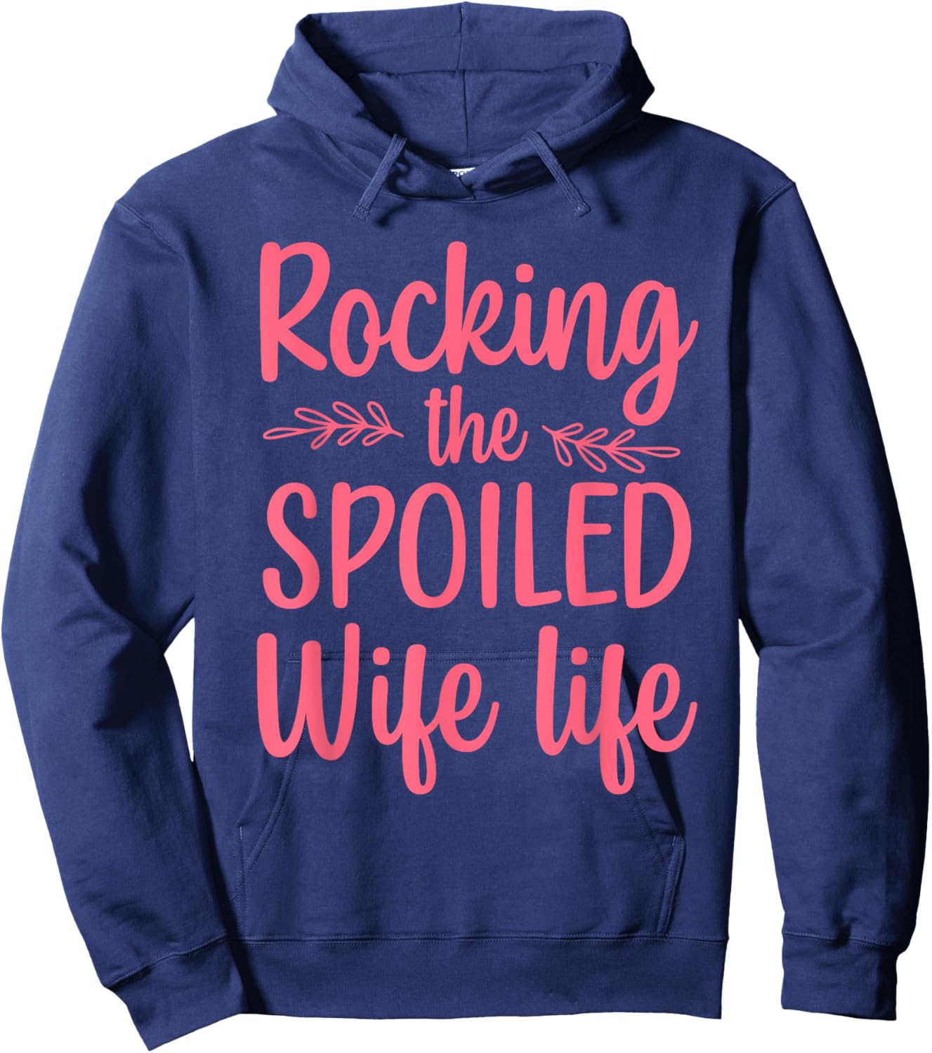 Funny Spoiled Wife Art Girls Husband Spoiled Wife Hoodie - Hoodie | Navy