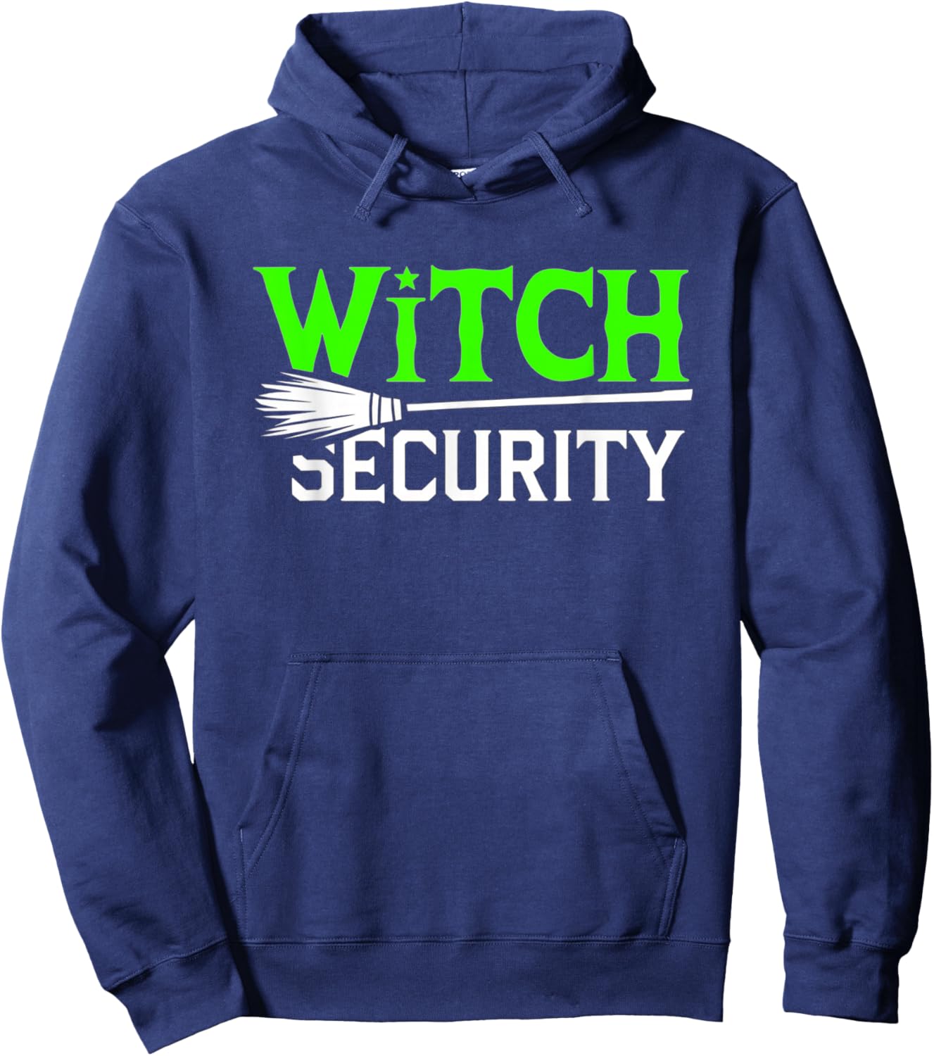 Witch Security Funny Halloween Dad Costume Trick Or Treating Hoodie - Hoodie | Navy