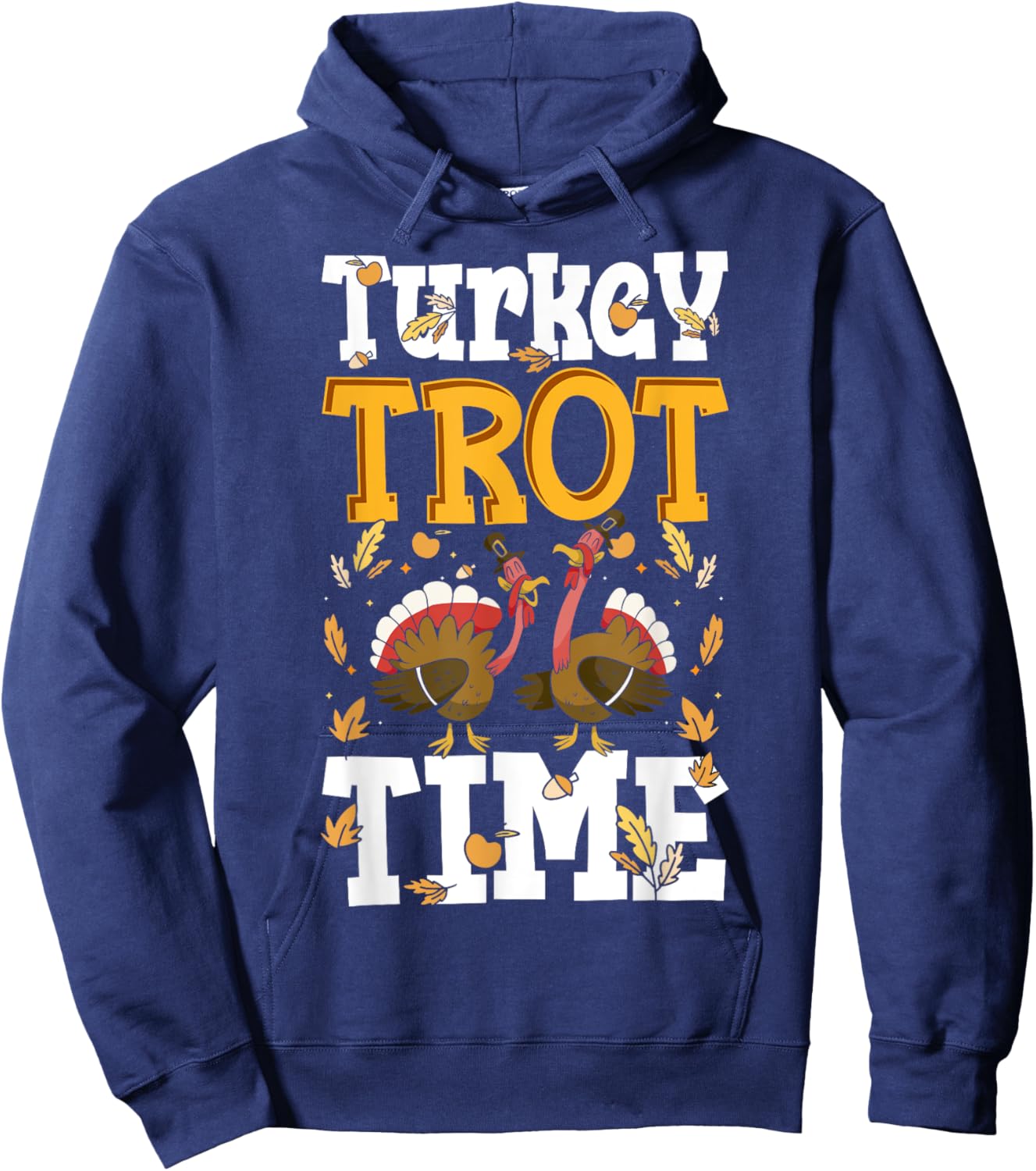 Turkey Trot Time Turkey Trot Running Thanksgiving Hoodie - Hoodie | Navy