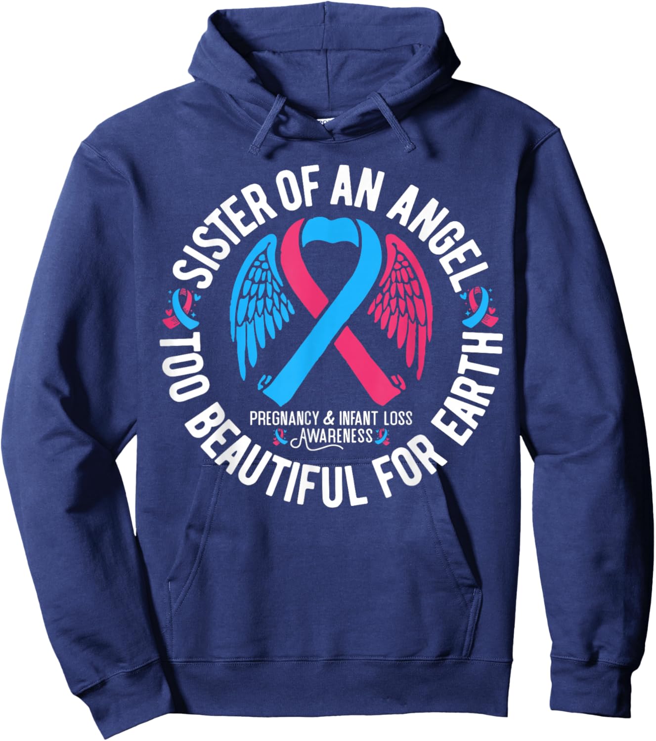 Sister Of An Angel Pregnancy and Infant Loss Awareness Hoodie - Hoodie | Navy