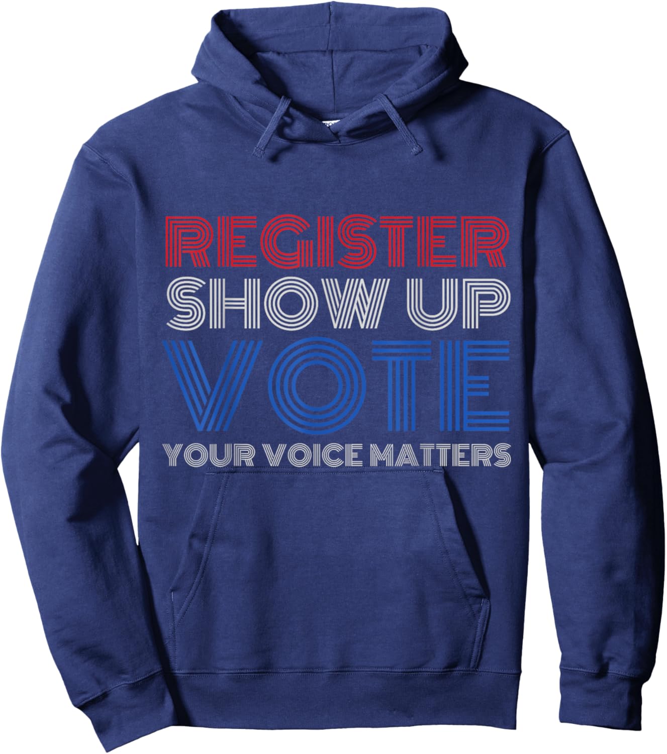 Register Show up Vote Shirt Your Voice Matters 2024 Election Hoodie - Hoodie | Navy