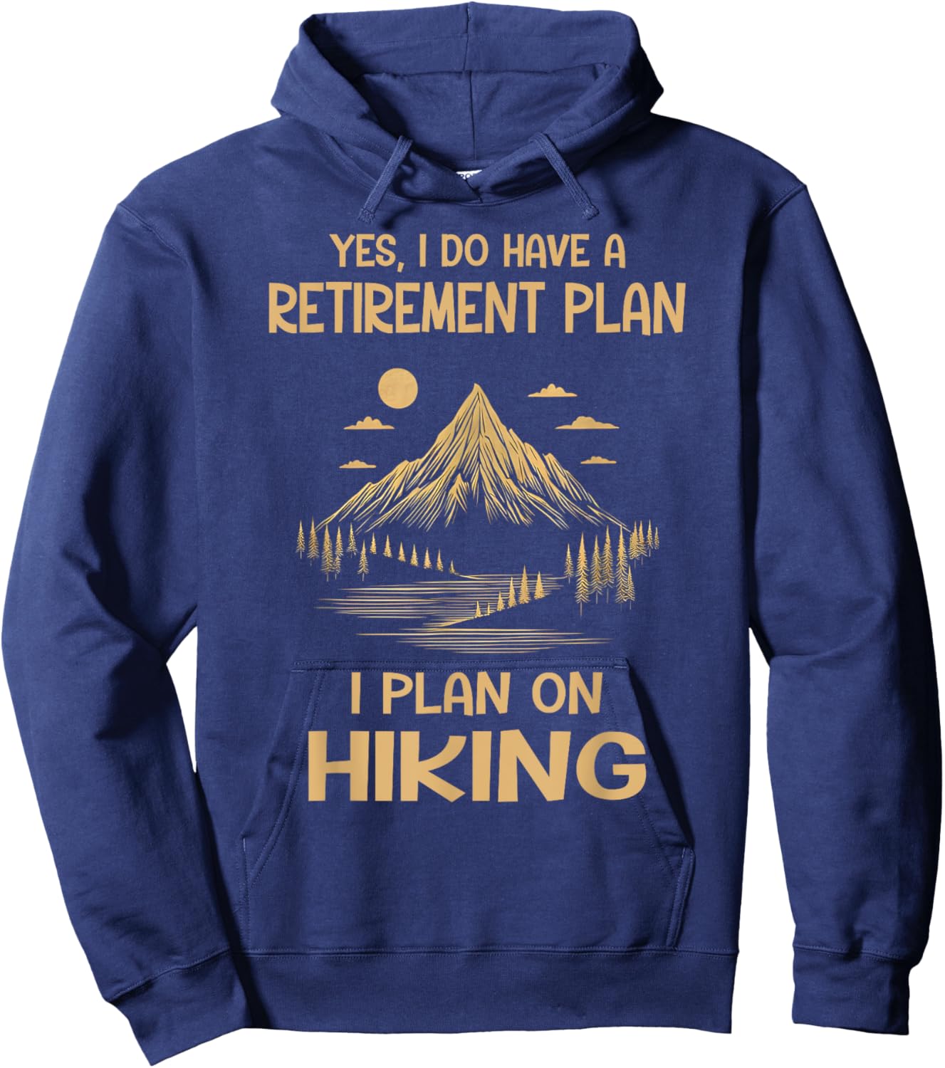 Hiker Funny Retirement Plan Hiking Is My Retirement Plan Hoodie - Hoodie | Navy
