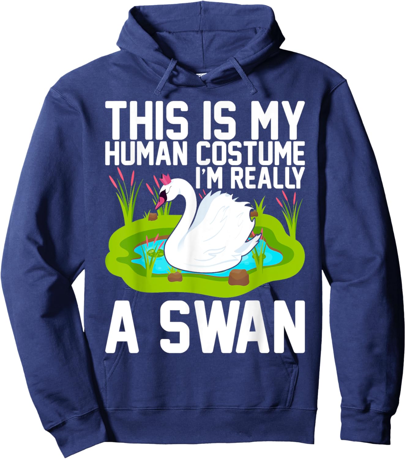 Swan Costume This Is My Human Costume I'm Really A Swan Hoodie - Hoodie | Navy