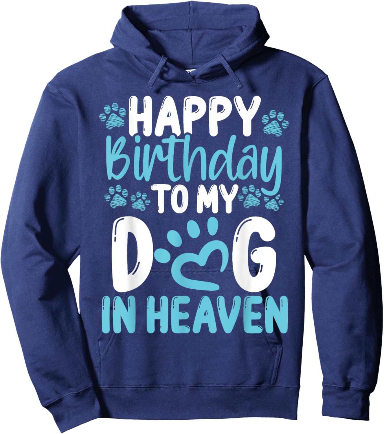 Happy Birthday Dog in Heaven Dog Loss Birthday Idea for Dogs Hoodie - Hoodie | Navy