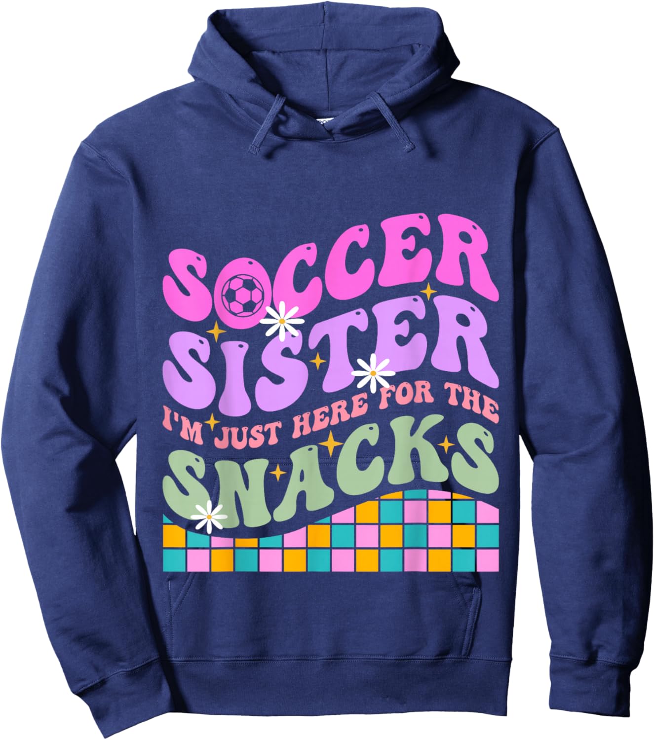 Groovy Soccer Sister I'm Just Here For The Snacks Girls Kids Hoodie - Hoodie | Navy