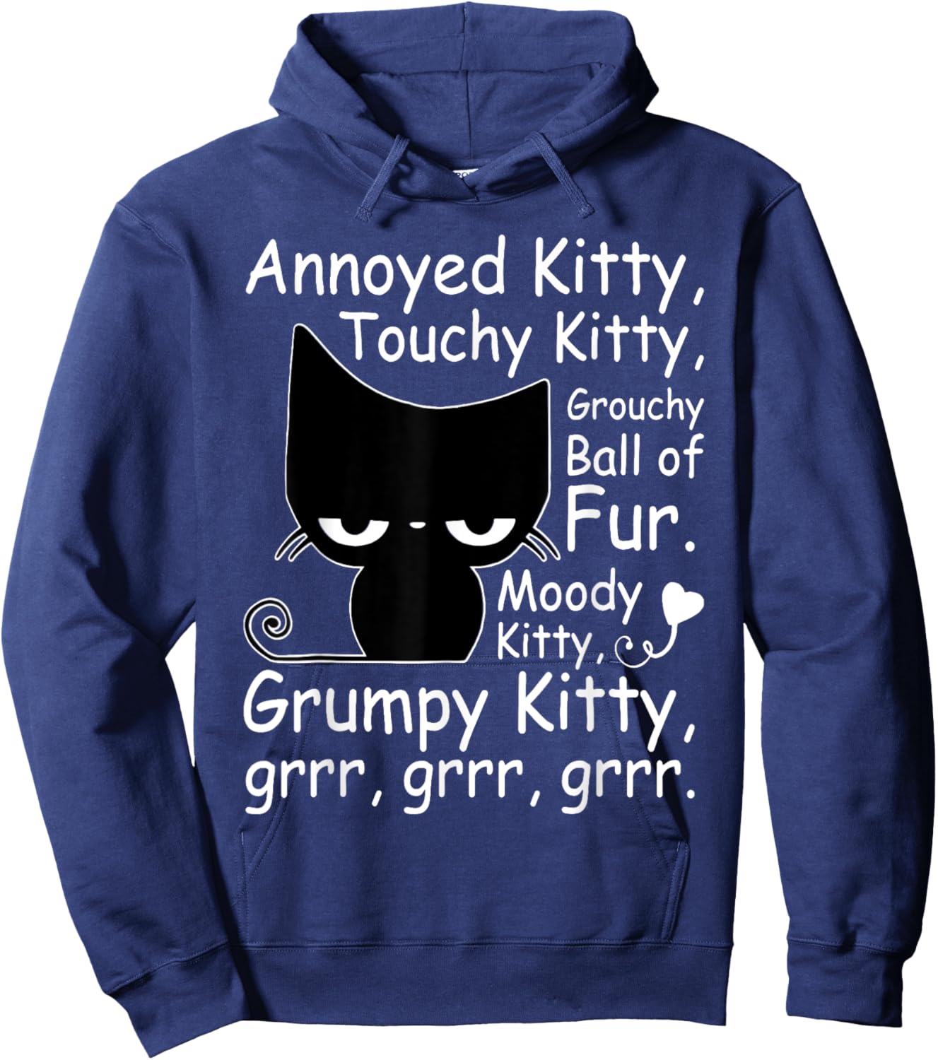 Annoyed Kitty Touchy Kitty Grouchy Kitty Cat Kitten Lovers Hoodie - Hoodie | Navy