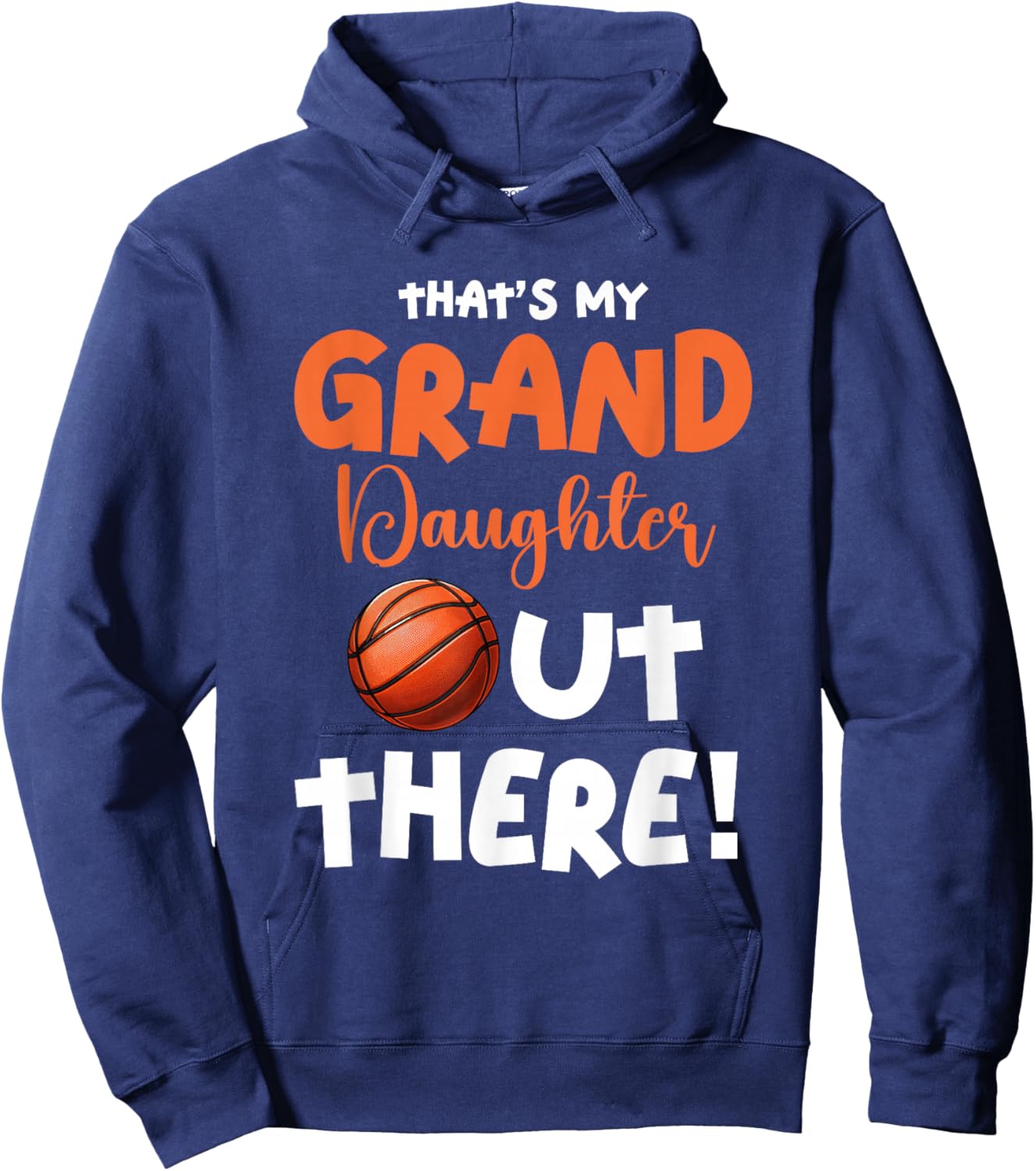 That's My Granddaughter Out-There Basketball Player Sport Hoodie - Hoodie | Navy
