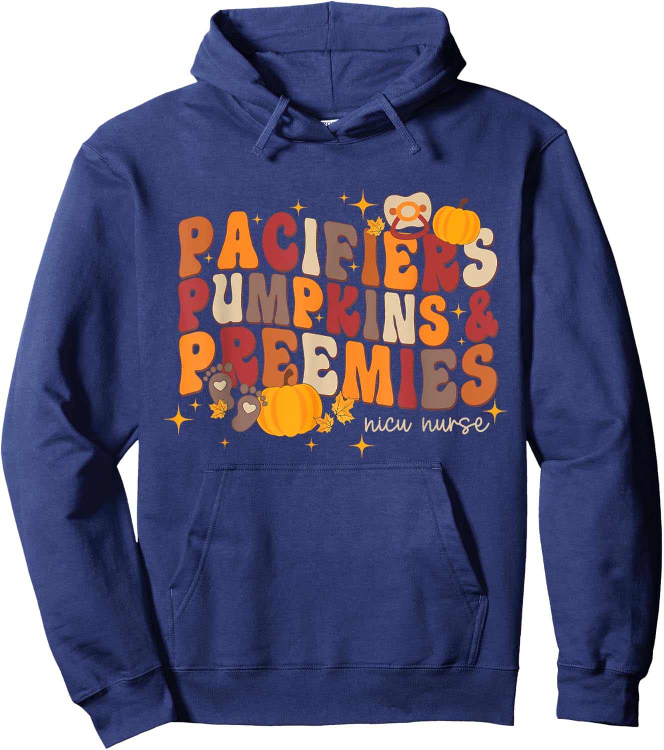 Pacifiers Pumpkins & Preemies Thanksgiving Nicu Nurse Hoodie - Hoodie | Navy