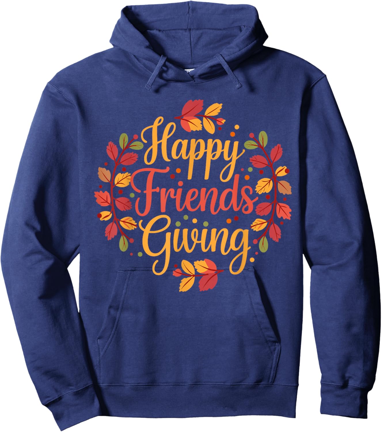 Happy Friendsgiving Thanksgiving Friends Holiday Friendship Hoodie - Hoodie | Navy