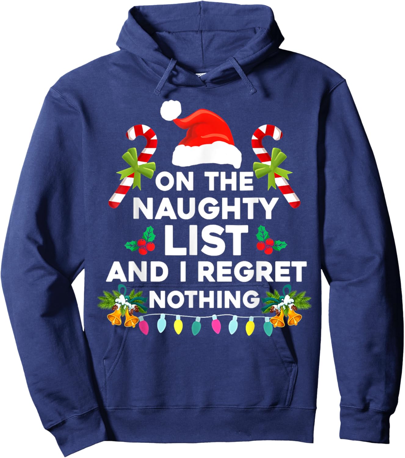 On The Naughty List And I Regret Nothing Funny Xmas Hoodie - Hoodie | Navy