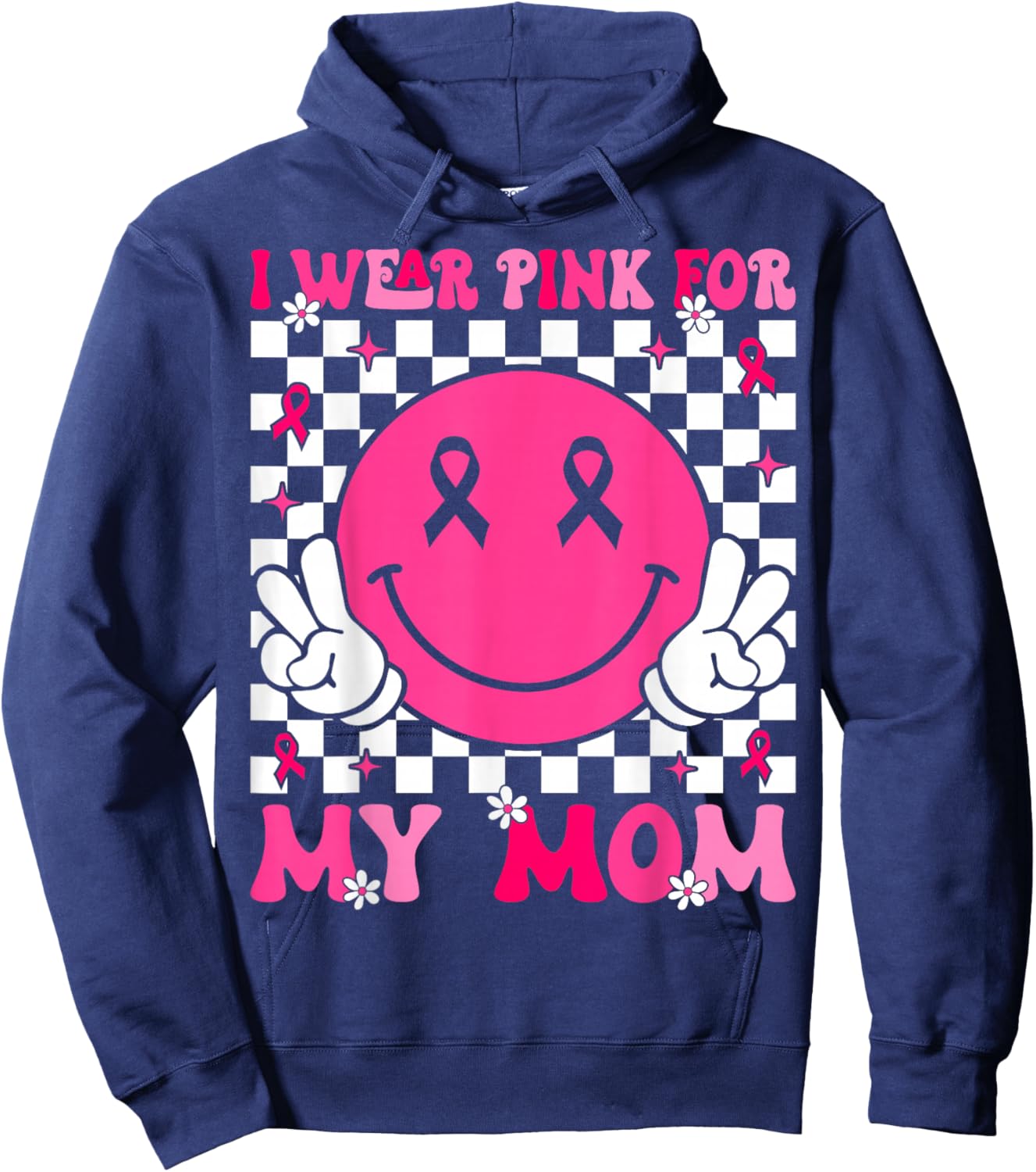 I Wear Pink For My Mom Support Breast Cancer Awareness Hoodie - Hoodie | Navy