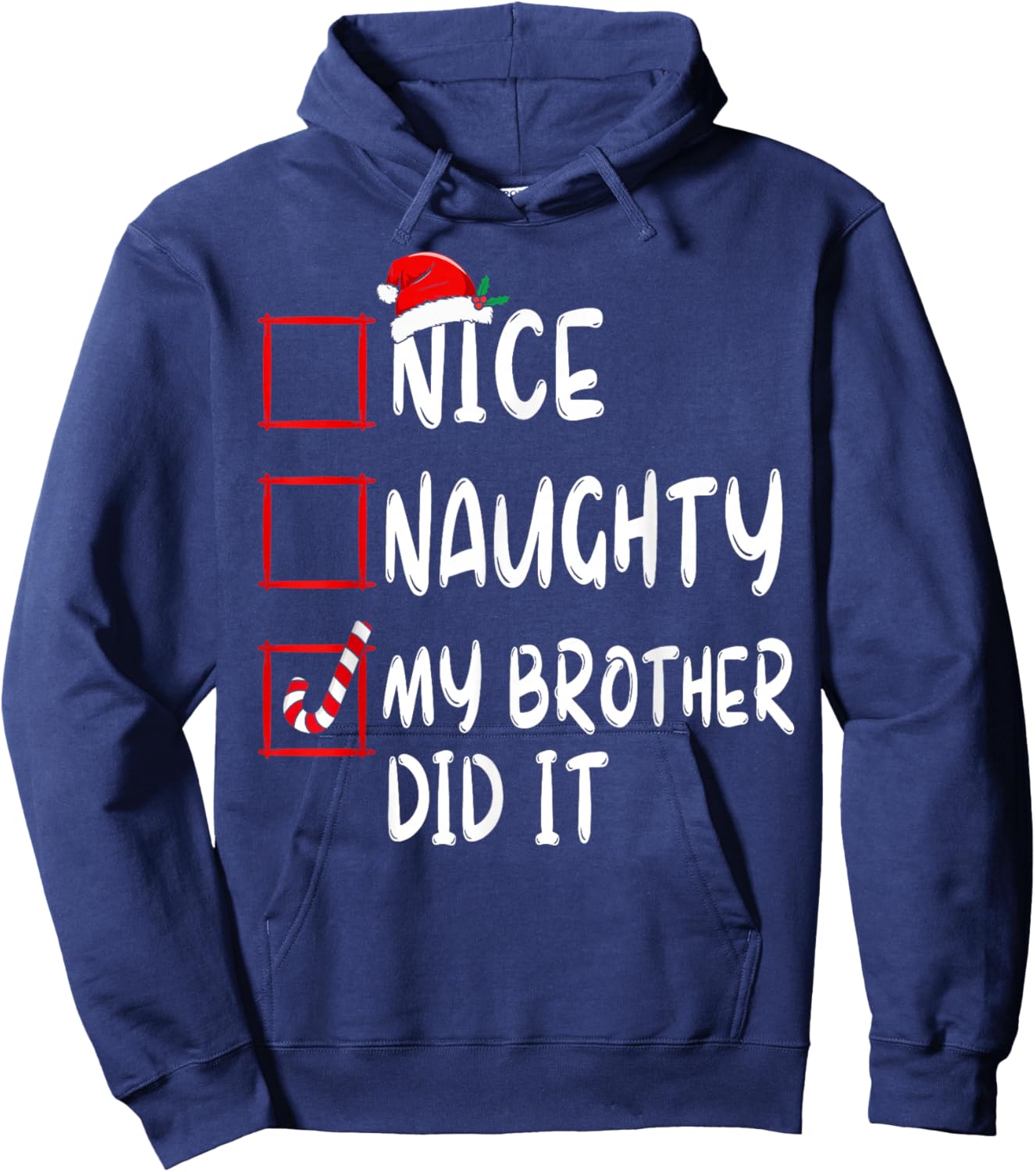 Nice Naughty My Brother Did It List Xmas Santa Claus Hoodie - Hoodie | Navy
