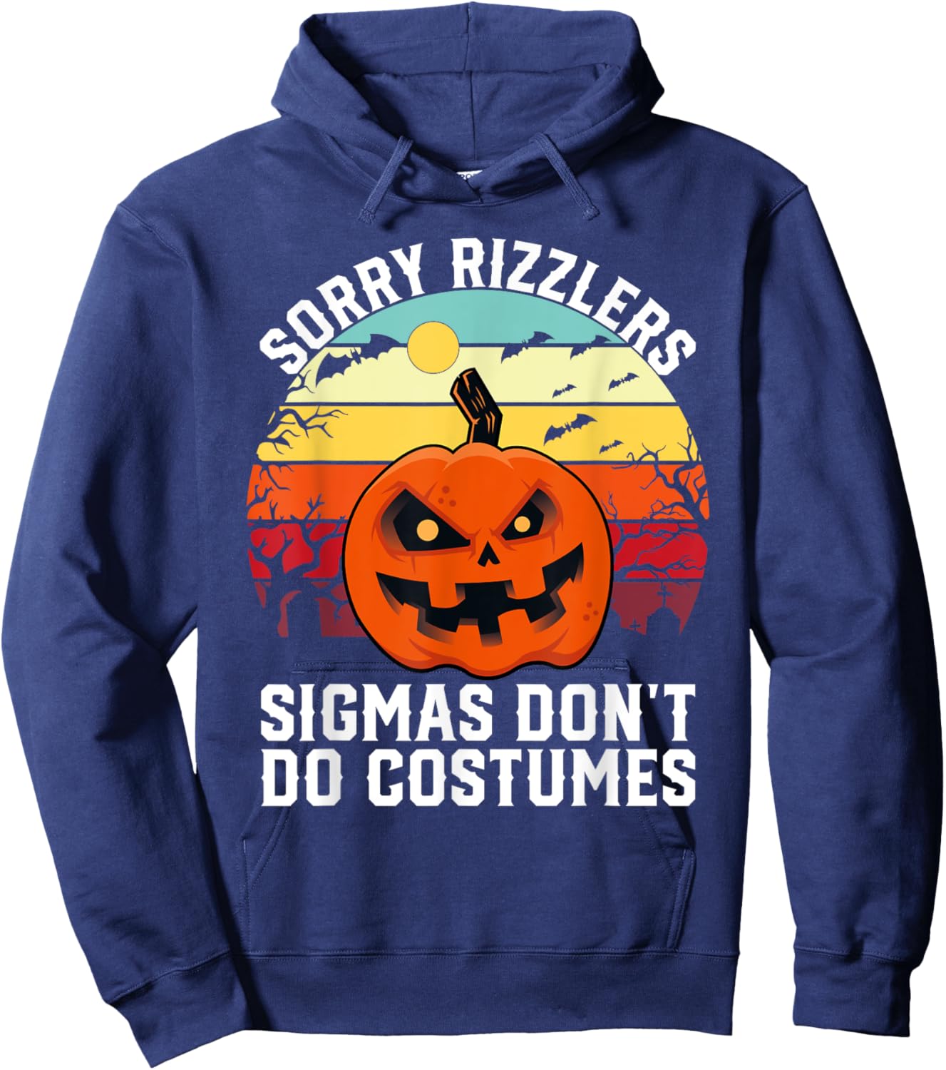 Sorry Rizzlers Sigmas Don't Do Costumes Vintage Halloween Hoodie - Hoodie | Navy