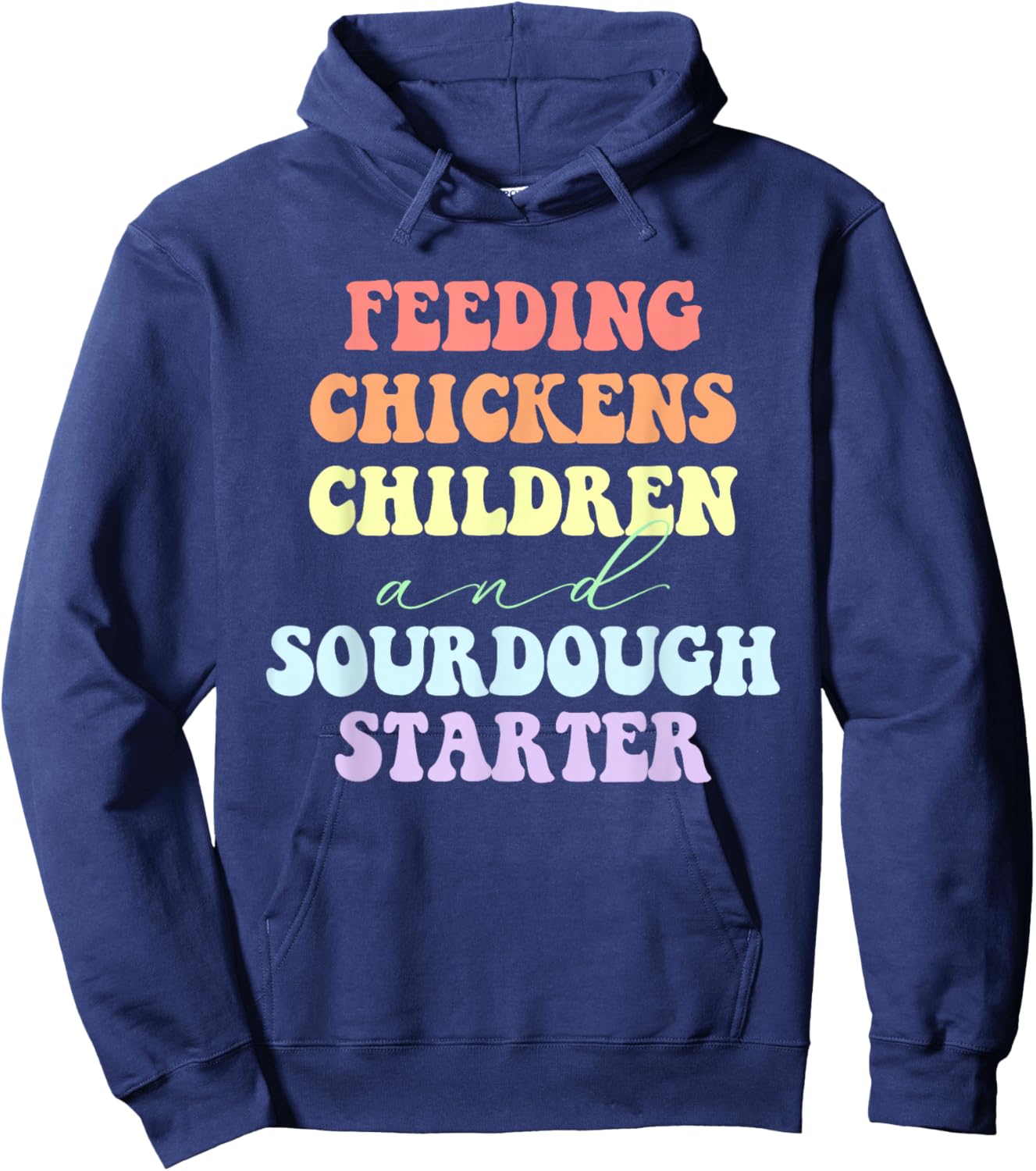 Funny Feeding Chickens Children And Sourdough Starter Hoodie - Hoodie | Navy