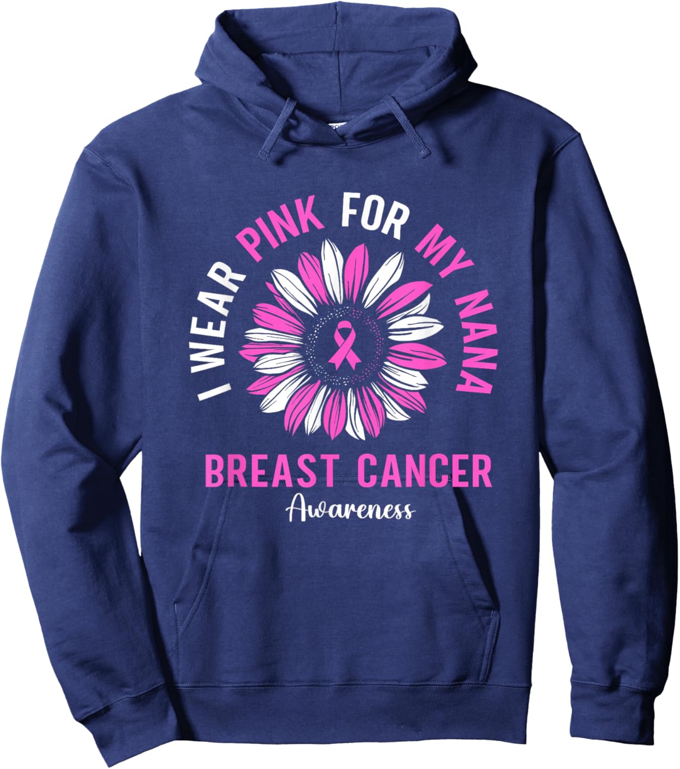 I Wear Pink For My Nana Breast Cancer Awareness Sunflower Hoodie - Hoodie | Navy