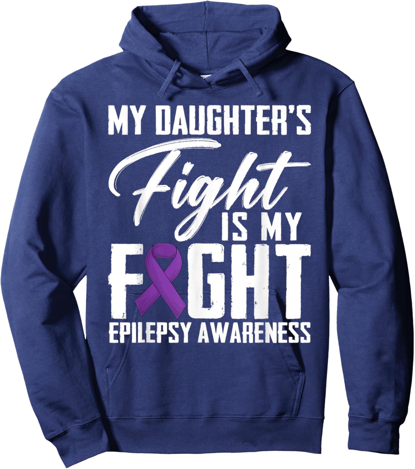My Daughter's Fight Is My Fight Epilepsy Awareness Month Hoodie - Hoodie | Navy