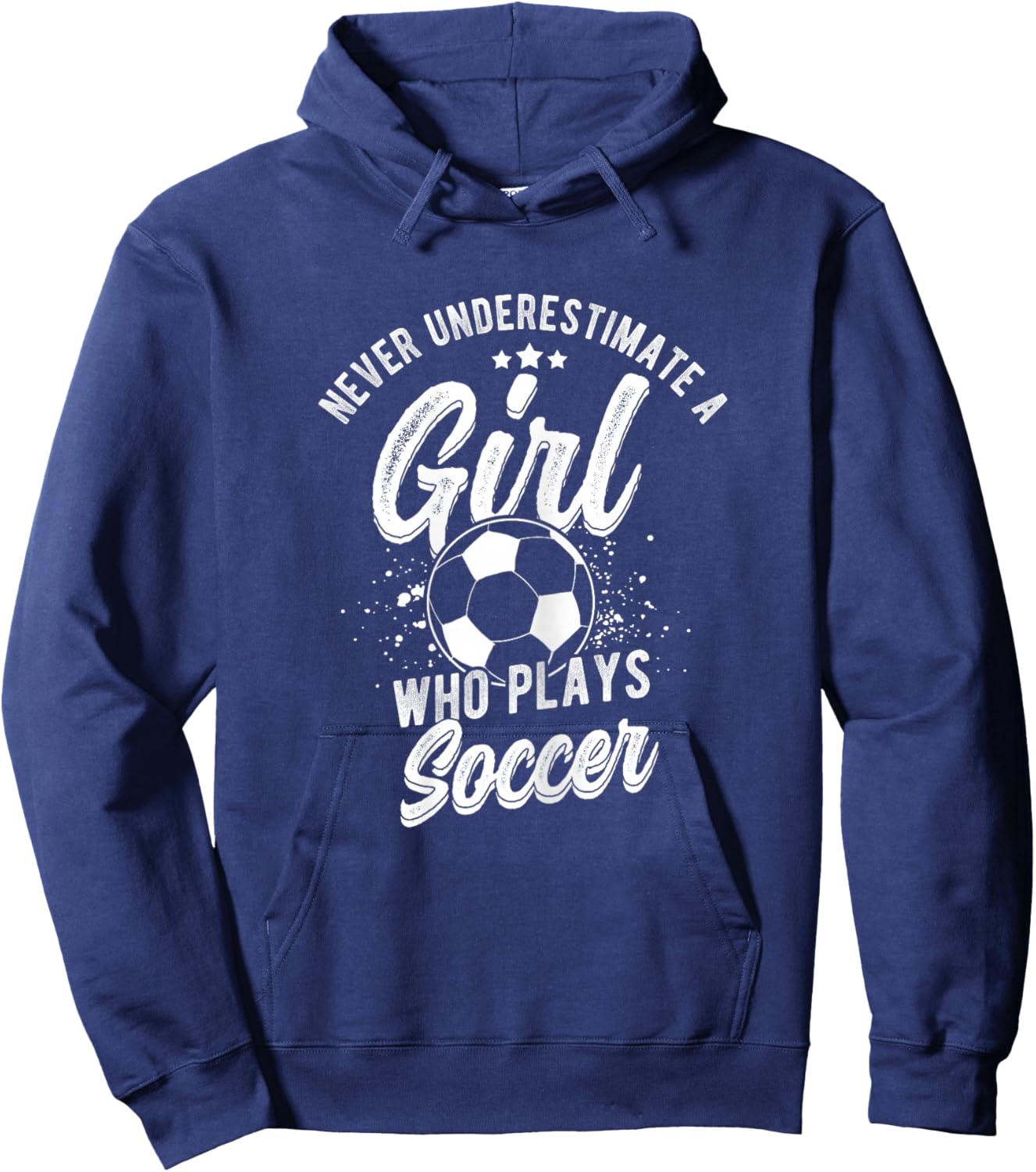 NEVER UNDERESTIMATE A GIRL WHO PLAYS SOCCER Player Hoodie - Hoodie | Navy