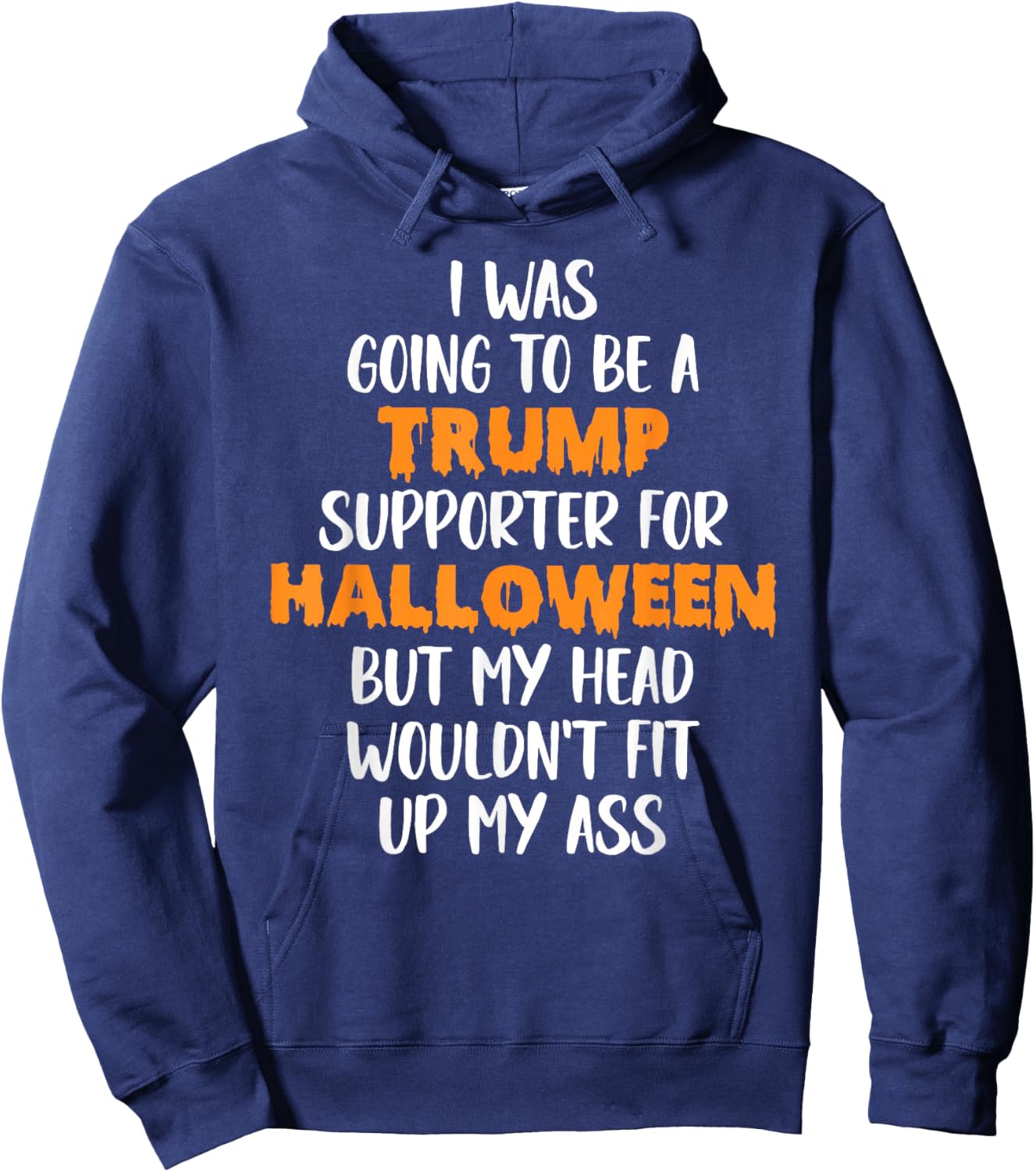 Trump Voter For Halloween Costume, Fun Anti-Trump Hoodie - Hoodie | Navy