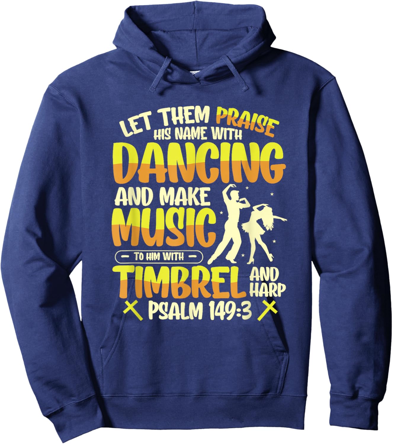 Religious Let Them Praise His Name With Dancing And Music Hoodie - Hoodie | Navy
