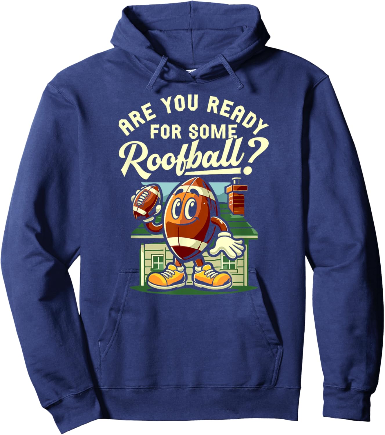 Are You Ready For Some Roofball Childhood Football Roof Game Hoodie - Hoodie | Navy