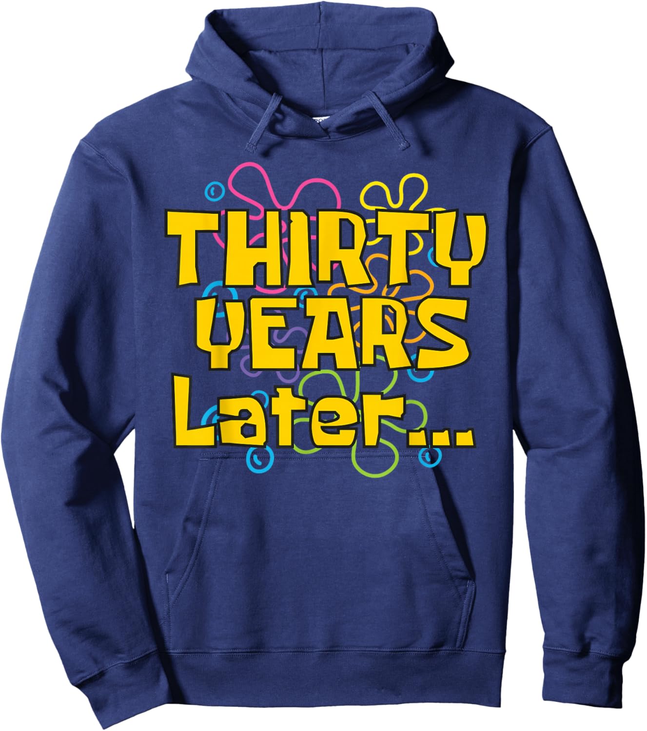 Thirty Years Later 30 Years 30th Birthday Party Funny Meme Hoodie - Hoodie | Navy