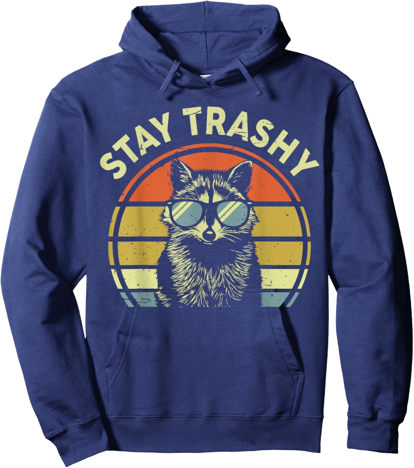 Raccoon Stay-Trashy Men Women Funny Kids Toddler Trash-Panda Hoodie - Hoodie | Navy