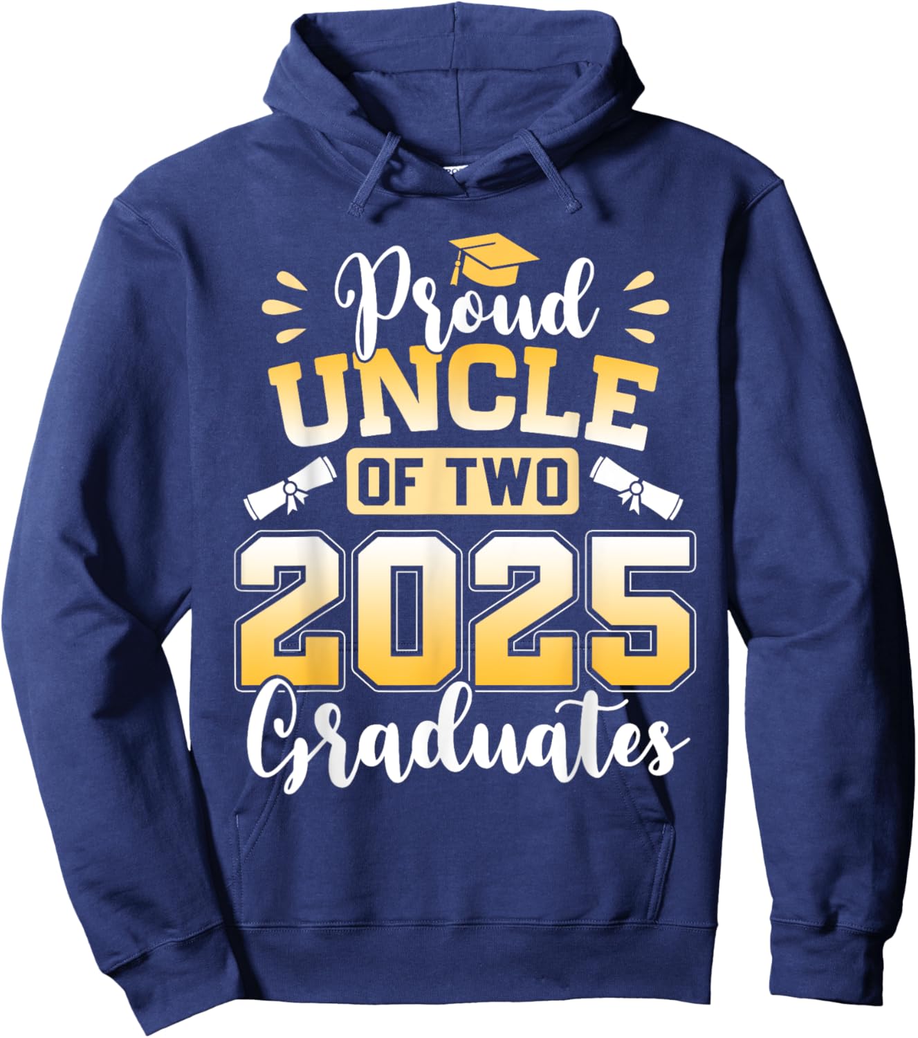Proud Uncle Of Two 2025 Graduates Senior Uncle Class Of 2025 Hoodie - Hoodie | Navy