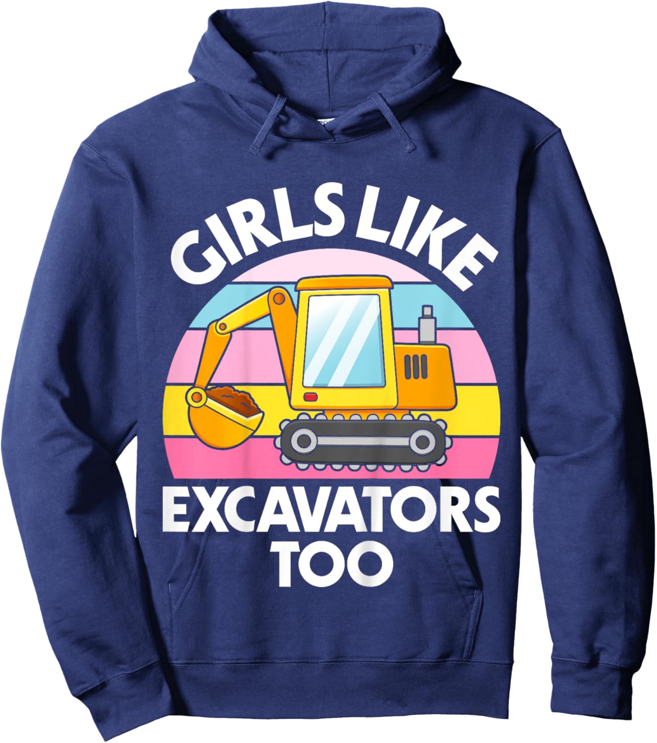 Kids Excavator Girls Funny Toddler Girls Like Excavators Hoodie - Hoodie | Navy