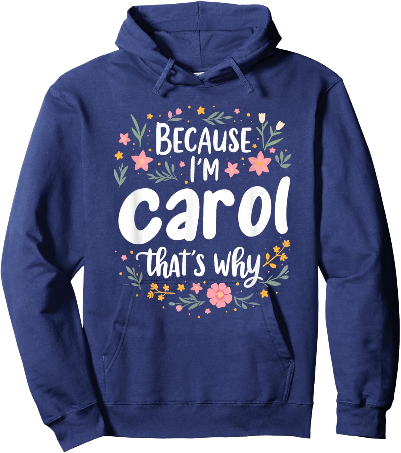 Women Because I'm Carol That's Why Woman Hoodie - Hoodie | Navy
