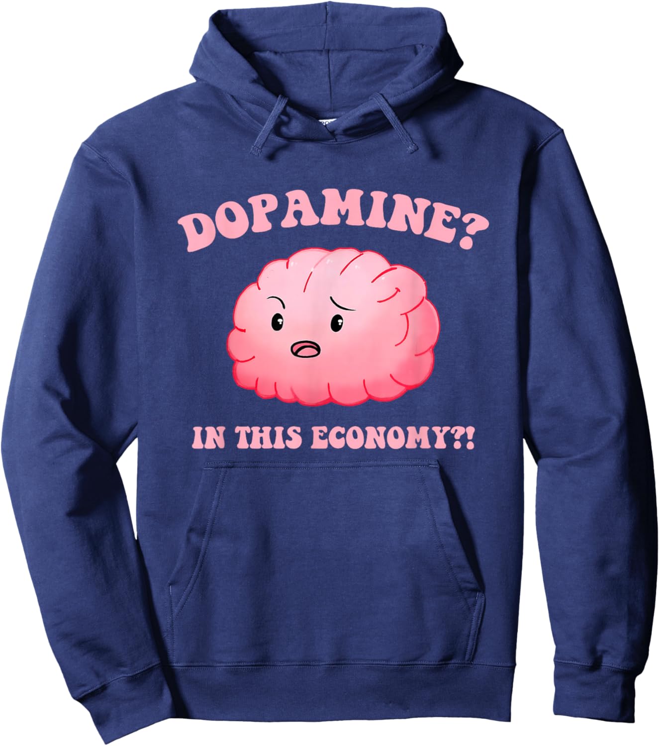 Dopamine? In This Economy?! Design Hoodie - Hoodie | Navy