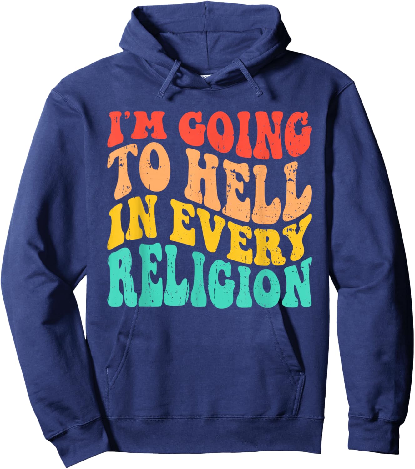 I'm Going To Hell In Every Religion Anti Religion Hoodie - Hoodie | Navy