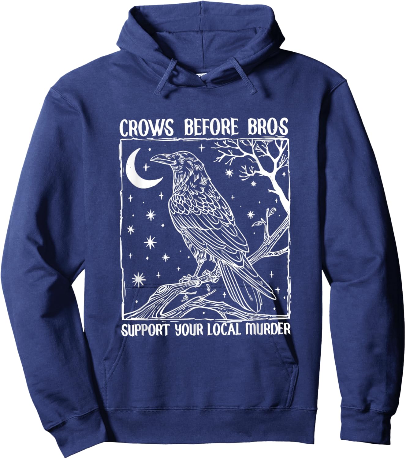 Funny Crows Before Bros Support Your Local Murder Raven Hoodie - Hoodie | Navy